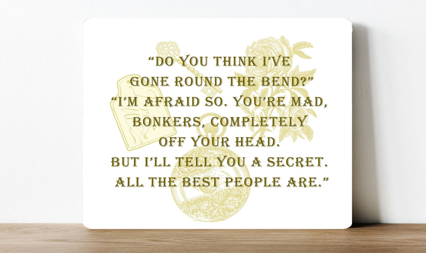 The best people are Mad Alice in Wonderland Metal Sign