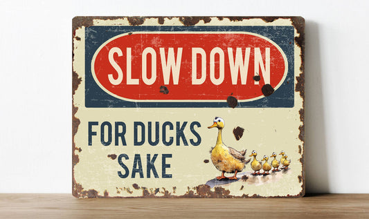 Slow Down For Ducks sake Speed Road Metal Sign Plaque
