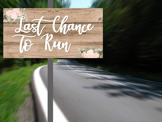 Wedding Last Chance To Run | Metal Sign
