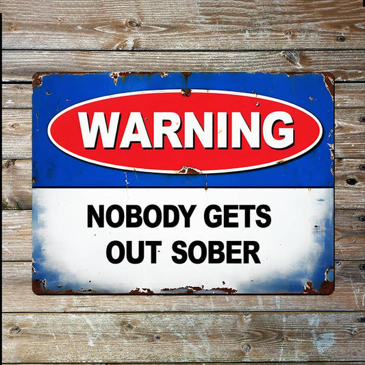 Warning Nobody Gets Out Sober | Beer Bar | Metal Sign Plaque