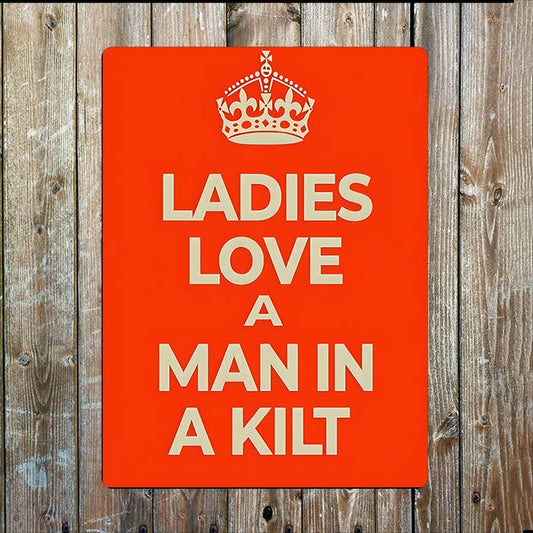 Ladies Love A Man In A Kilt | Scotland | Metal Sign Plaque