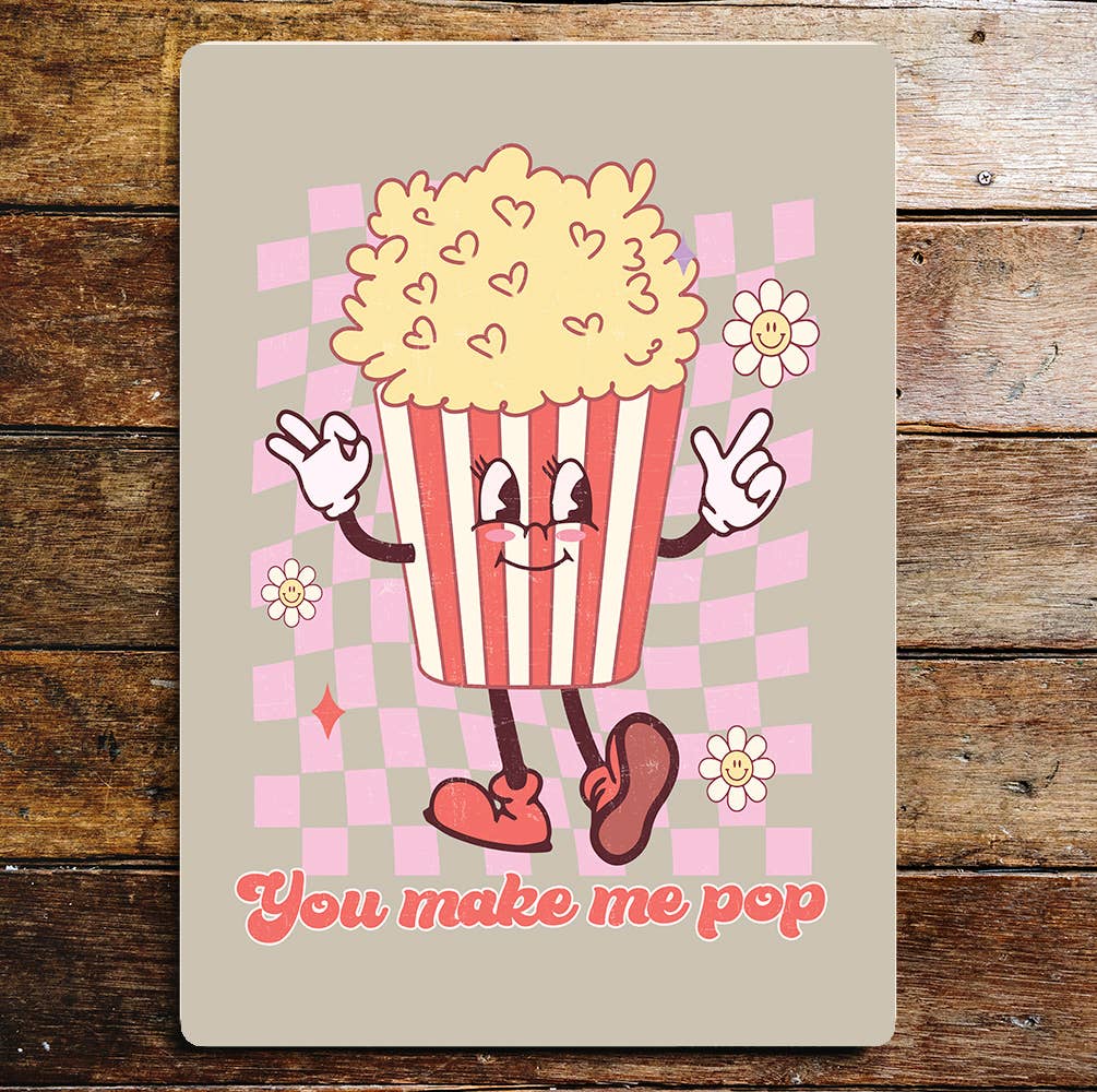 Make me pop Popcorn Valentines | Metal Sign Plaque