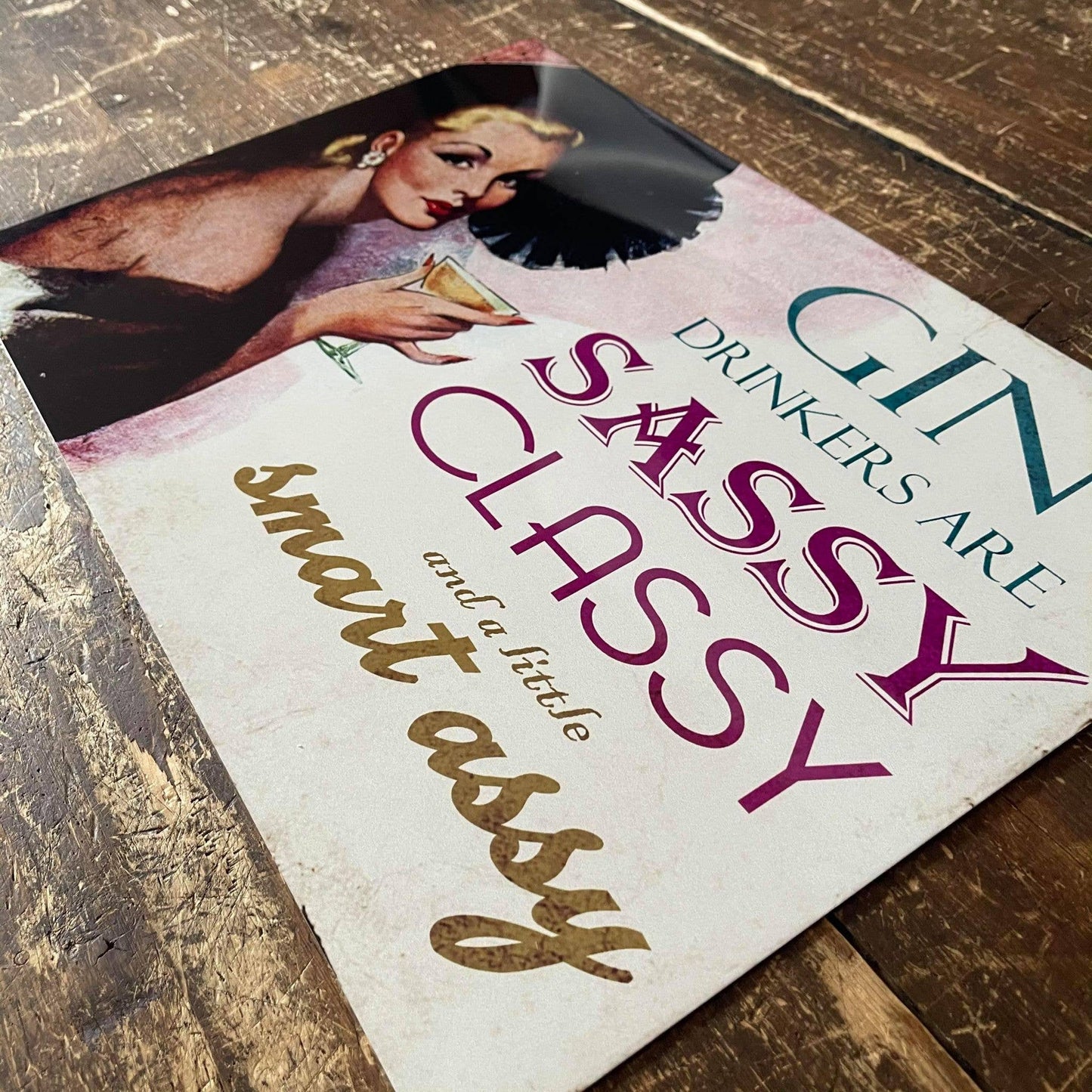 Gin Drinker are Sassy Classy | Metal Sign