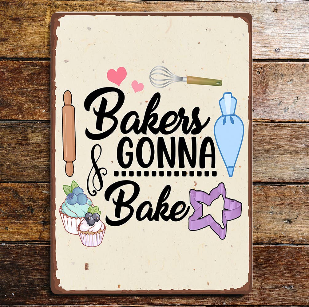 Bakers Gonna Bake | Metal Sign Plaque