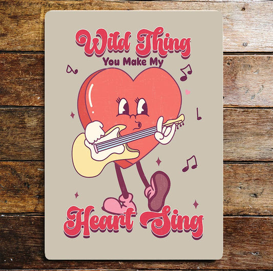 Wild Thing My Heart Sings Valentines | Metal Sign Plaque