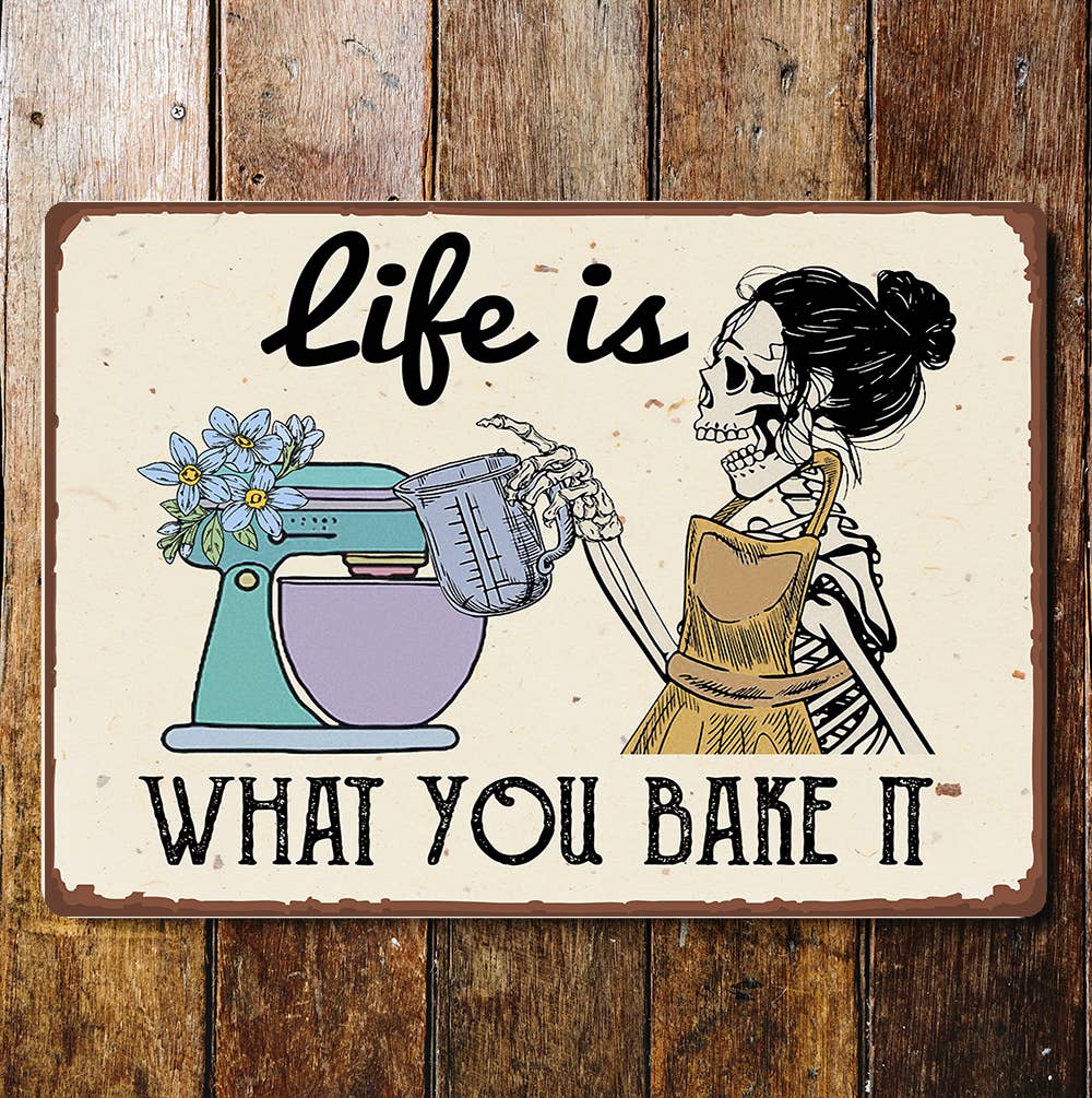 Life Is What You Bake It Kitchen Mixer | Metal Sign Plaque