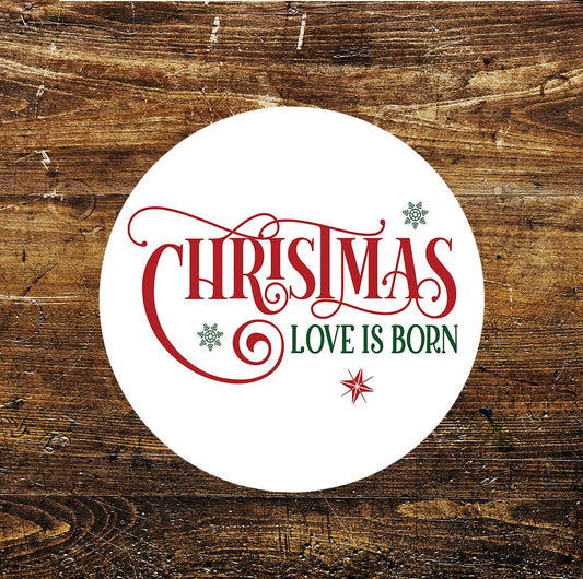 Christmas love is born Circle Metal Sign