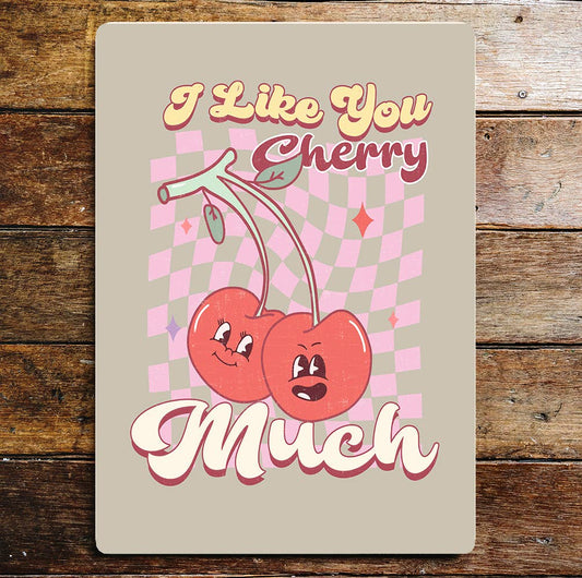 Like you cherry much Valentines | Metal Sign Plaque