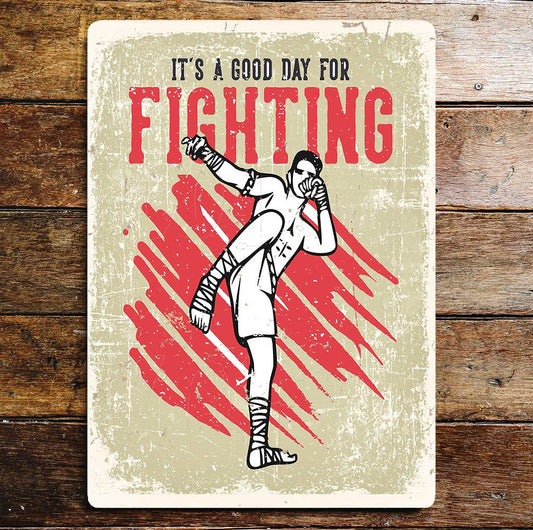 Its A Good Day For Fighting | Metal Sign Plaque