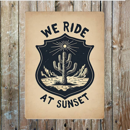 We Ride At Sunset Cowboy Western | Metal Sign Plaque