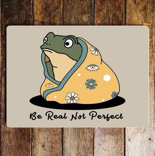Be Real Not Perfect Frog | Metal Sign Plaque