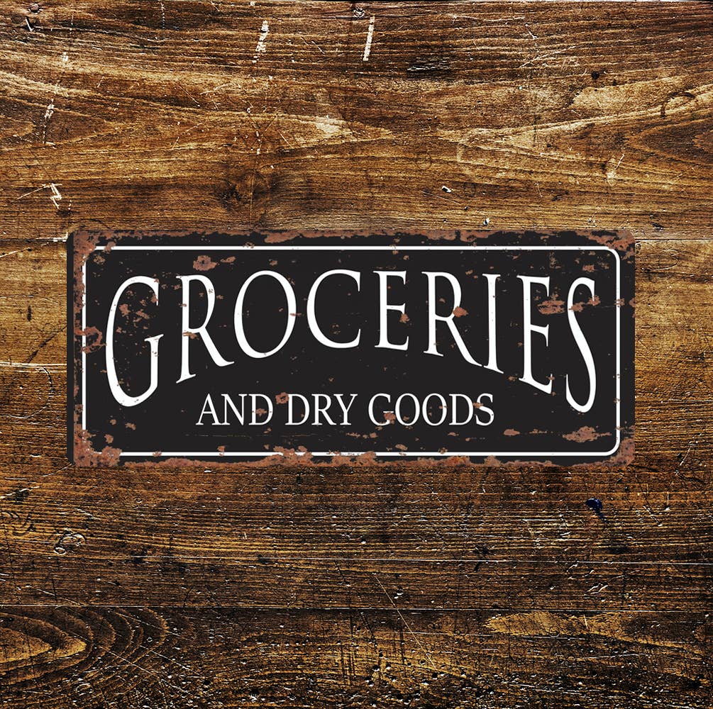 Groceries & Dry Good Distressed - | Metal Sign