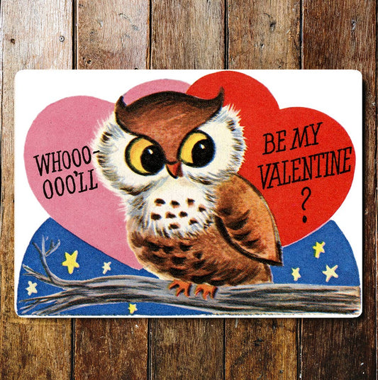Owl Whooooo'LL Be My Valentine Cute | Metal Sign Plaque