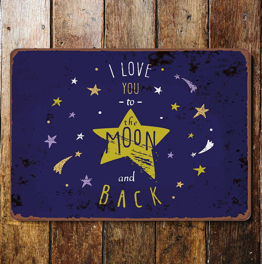 i love you to the moon and back | Metal Wall Sign Plaque