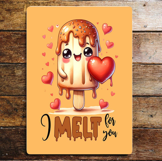 I melt for you Cute funny Valentine | Metal Sign Plaque