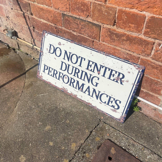Do Not Enter During Performances | Metal Sign