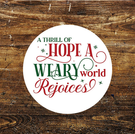 Thrill of hope weary World Christmas Circle Metal Sign