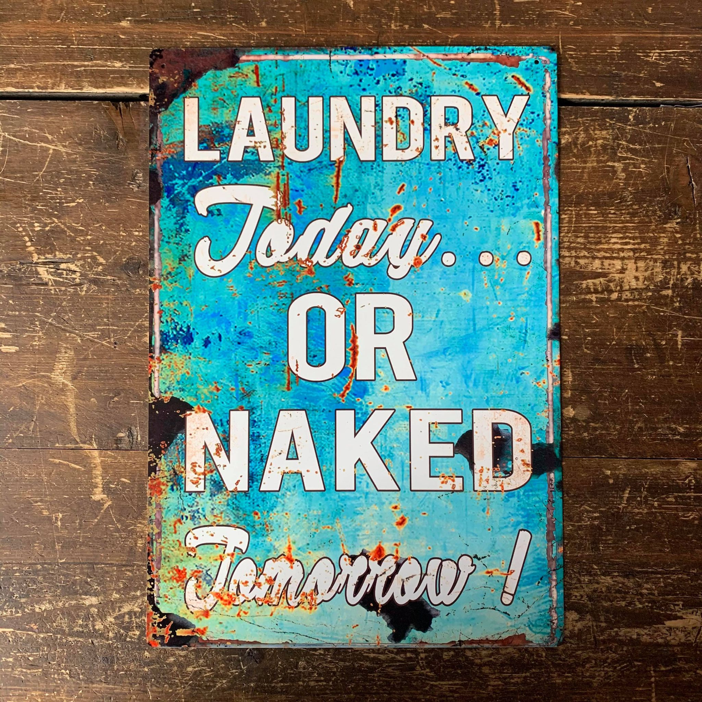 Laundry Today Or naked Tomorrow | Metal Sign