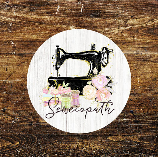 Sewciopath sewing crafter Circle Metal Sign