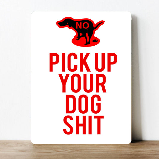 Pick Up Your Dog Shit Funny Metal Sign Plaque