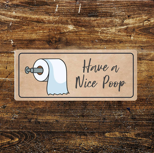 Have A Nice Poop Notice Novelty Fun | Metal Sign