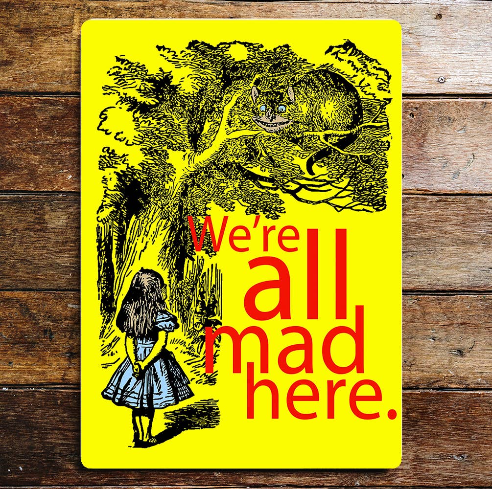 We're All Mad Here Alice In Wonderland | Metal Wall Sign