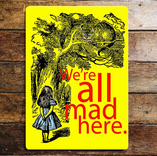 We're All Mad Here Alice In Wonderland | Metal Wall Sign