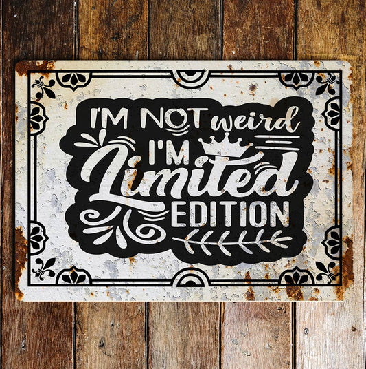 i'm not weird i'm limited edition | Metal Wall Sign Plaque