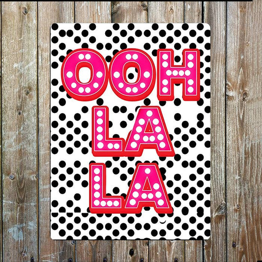 OOH LA LA | Polka Dots Quote | Metal Sign Plaque