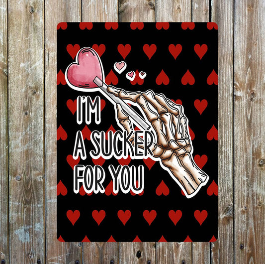 Sucker for you Skeleton Valentines Metal Sign Plaque