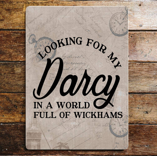 Looking for my Darcy in a world Sign | Metal Wall Sign Plaque