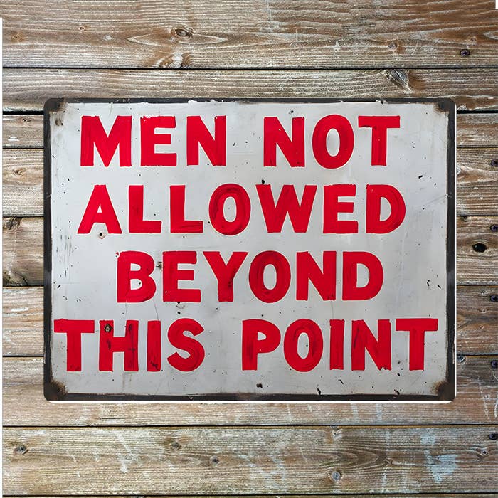 Men Not Allowed Beyond This Point | Metal Sign Plaque