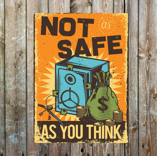 Money Not as Safe as you Think | Metal Sign Plaque