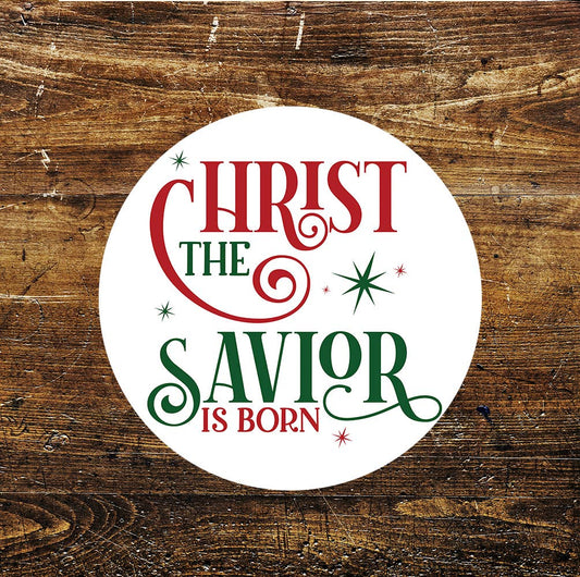Christ the Saviour Is Born Christmas Circle Metal Sign