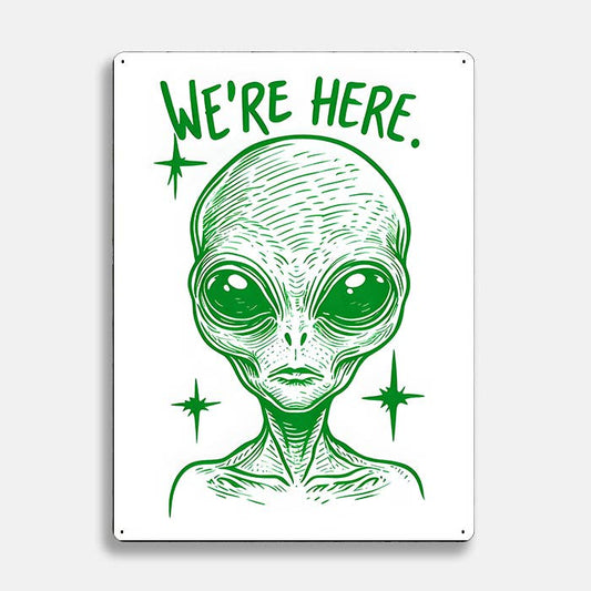 Green Alien Illustrationb We're Here UFO | Metal Sign Plaque