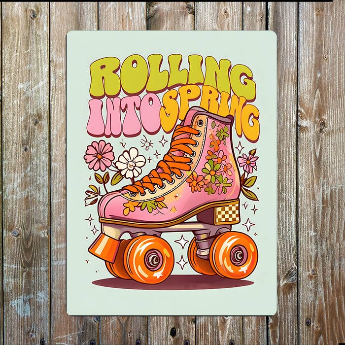 Rolling Into Spring Roller Skate Retro Metal Sign Plaque