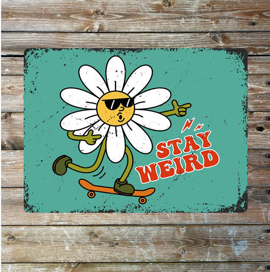 Stay Wired Daisy On Skateboard Metal Sign Plaque